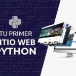 ¿Cómo iniciar en el desarrollo de aplicaciones web con Python?