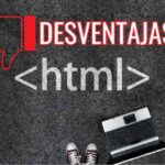 ¿Cuáles son las desventajas de HTML que debes conocer?